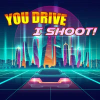 Play game You Drive I shoot now!